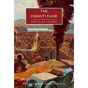 Chianti Flask, Paperback - Marie Belloc Lowndes imagine