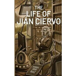 Life of Jian Ciervo, Paperback - Daniel Jose Ruiz imagine