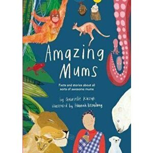 Amazing Mums, Paperback - Gabrielle Kuzak imagine