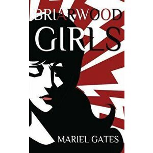 Briarwood Girls, Paperback - Mariel Gates imagine