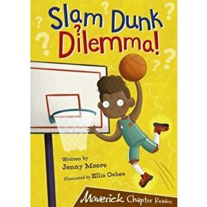 Slam Dunk Dilemma!. (Brown Chapter Reader), Paperback - Jenny Moore imagine