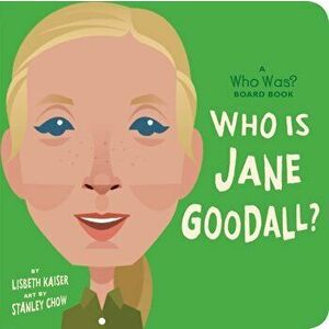 Who Is Jane Goodall?: A Who Was? Board Book, Board book - Who Hq imagine