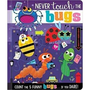 Never Touch the Bugs, Board book - Rosie Greening imagine