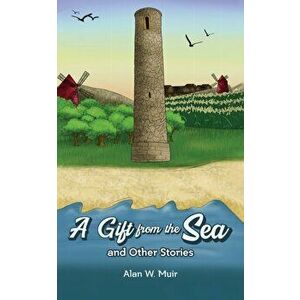 Gift from the Sea and Other Stories, Paperback - Alan W. Muir imagine