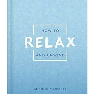 How to Relax and Unwind, Hardback - Igloo Books imagine