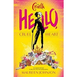 Disney Cruella: Hello, Cruel Heart, Paperback - Maureen Johnson imagine