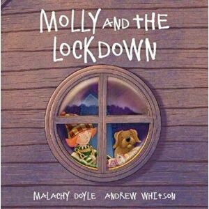 Molly and the Lockdown, Paperback - Malachy Doyle imagine