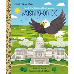 My Little Golden Book about Washington, DC, Hardback - Ed Myer imagine