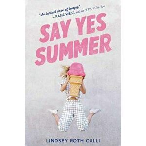 Say Yes Summer, Paperback - Lindsey Roth Culli imagine