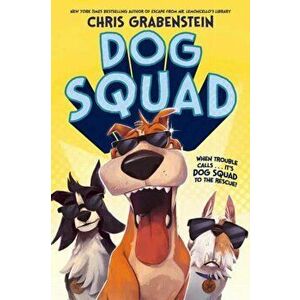 Dog Squad, Paperback - Chris Grabenstein imagine