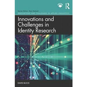Innovations and Challenges in Identity Research, Paperback - David Block imagine