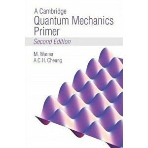 Cambridge Quantum Mechanics Primer, Paperback - Anson Cheung imagine