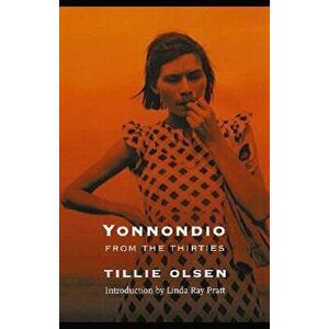 Yonnondio: From the Thirties, Paperback - Tillie Olsen imagine