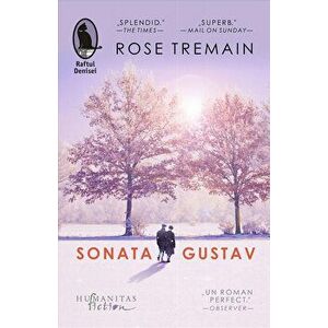 Sonata Gustav - Rose Tremain imagine