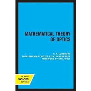 Mathematical Theory of Optics, Paperback - R. K. Luneburg imagine