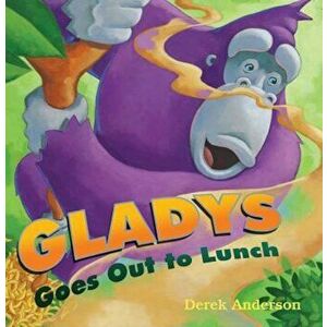 Gladys Goes Out to Lunch, Hardcover - Derek Anderson imagine