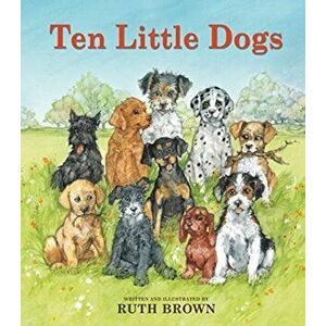 Ten Little Dogs, Hardback - Ruth Brown imagine