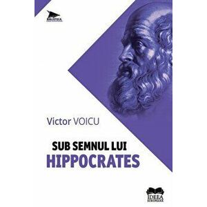 Sub semnul lui Hippocrates - Victor Voicu imagine