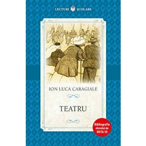 Teatru - Ion Luca Caragiale imagine