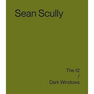 Sean Scully. The 12 / Dark Windows, Hardback - *** imagine