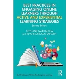 Best Practices in Engaging Online Learners Through Active and Experiential Learning Strategies. 2 New edition, Paperback - *** imagine