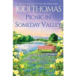 Picnic in Someday Valley. A Heartwarming Texas Love Story, Paperback - Jodi Thomas imagine