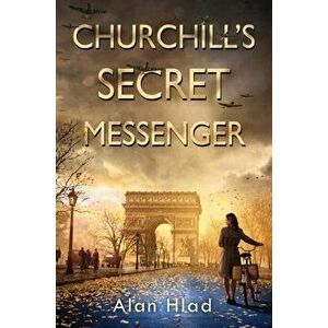 Churchill's Secret Messenger, Hardback - Alan Hlad imagine