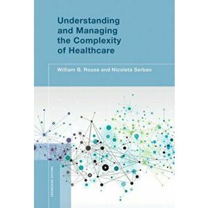 Understanding and Managing the Complexity of Healthcare, Hardback - *** imagine