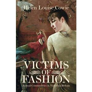 Victims of Fashion. New ed, Hardback - Helen Louise (University of York) Cowie imagine