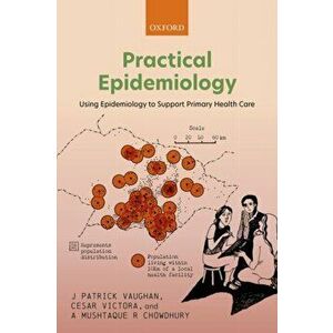 Practical Epidemiology. Using Epidemiology to Support Primary Health Care, Paperback - *** imagine
