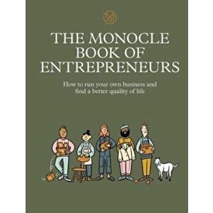 The Monocle Book of Entrepreneurs. How to run your own business and find a better quality of life, Hardback - Joe Pickard imagine