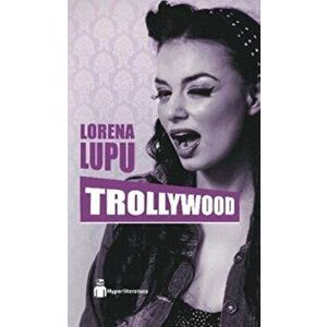 Trollywood - Lorena Lupu imagine