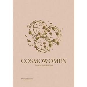 Cosmowomen. Places as Constellations, Paperback - Izaskun Chinchilla imagine
