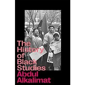 The History of Black Studies, Paperback - Abdul Alkalimat imagine