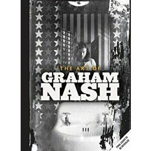 A Life in Focus: The Photography of Graham Nash, Hardback - Graham Nash imagine