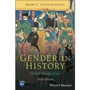Gender in History. Global Perspectives, 3rd Edition, Paperback - Merry E. Wiesner-Hanks imagine