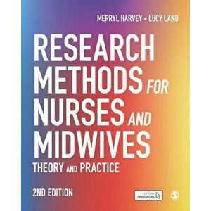 Research Methods for Nurses and Midwives. Theory and Practice, 2 Revised edition, Paperback - Lucy Land imagine