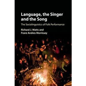 Language, the Singer and the Song. The Sociolinguistics of Folk Performance, Paperback - *** imagine