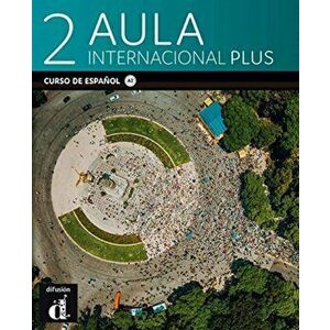 Aula Internacional Plus. Libro del alumno + MP3 descargable 2 (A2), Paperback - Carmen Soriano imagine