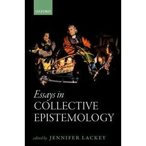 Essays in Collective Epistemology, Paperback - *** imagine