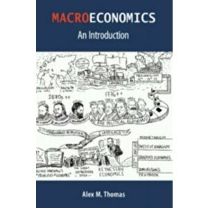 Macroeconomics. An Introduction, Paperback - Alex M. Thomas imagine