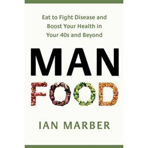 ManFood : The no-nonsense guide to improving your health and energy in your 40s and beyond - Ian Marber imagine