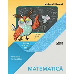 Matematica. Manual pentru clasa a IV-a - Corina Andrei, Constanta Balan imagine