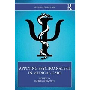 Applying Psychoanalysis in Medical Care, Paperback - *** imagine