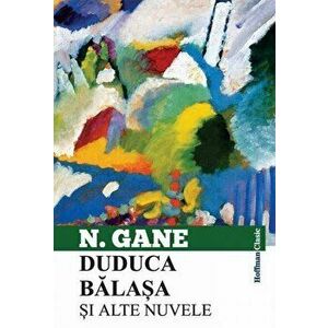 Duduca Balasa si alte nuvele - Nicolae Gane imagine
