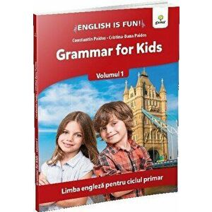 Grammar for kids. Limba engleza pentru ciclul primar. Volumul 1 - *** imagine