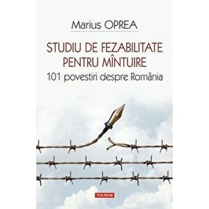 Studiu de fezabilitate pentru mintuire. 101 povestiri despre Romania - Marius Oprea imagine