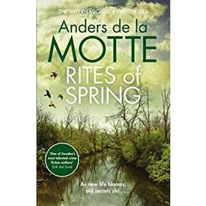 Rites of Spring. Sunday Times Crime Book of the Month, Paperback - Anders De La Motte imagine