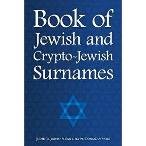 Book of Jewish and Crypto-Jewish Surnames, Paperback - Judith K. Jarvis imagine