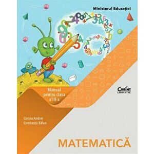 Matematica. Manual pentru clasa a III-a - Corina Andrei, Constanta Balan imagine